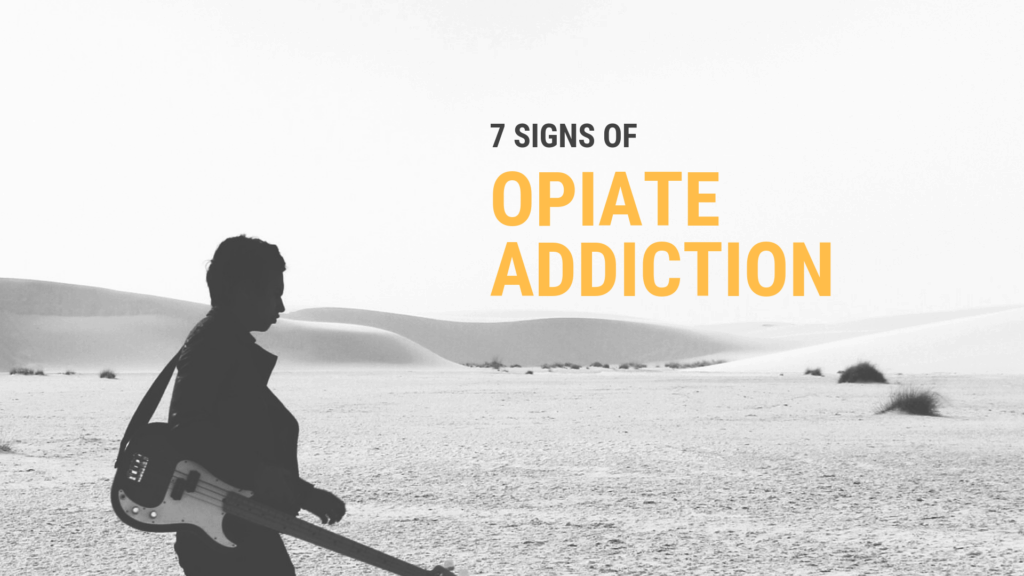 7 Signs of Opiate Addiction